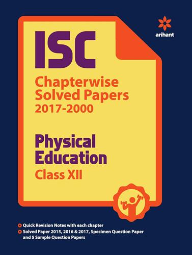 Arihant ISC Chapterwise Solved Papers PHYSICAL EDUCATION Class XII